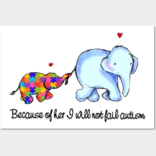 Because Of Her I Will Not Fail Autism Posters and Art